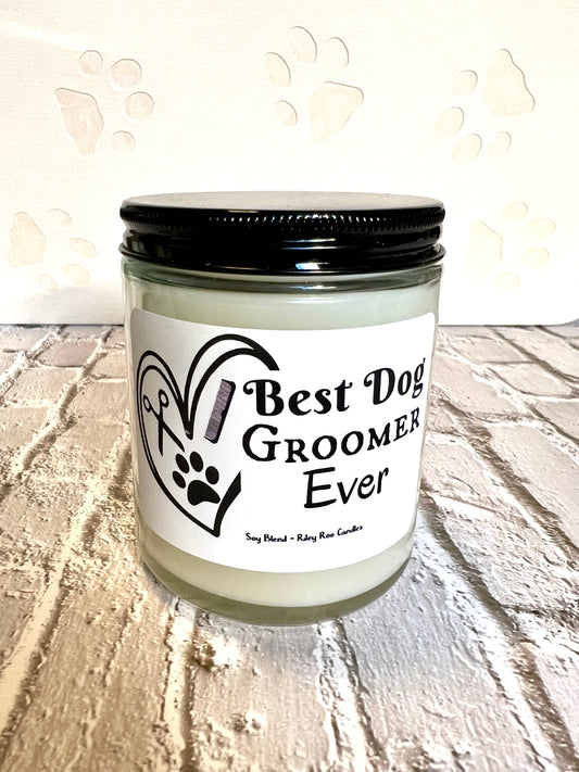 Best Dog Groomer Ever Candle 8oz - Dog Themed Soy Candle